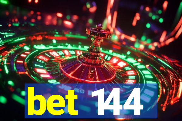 bet 144